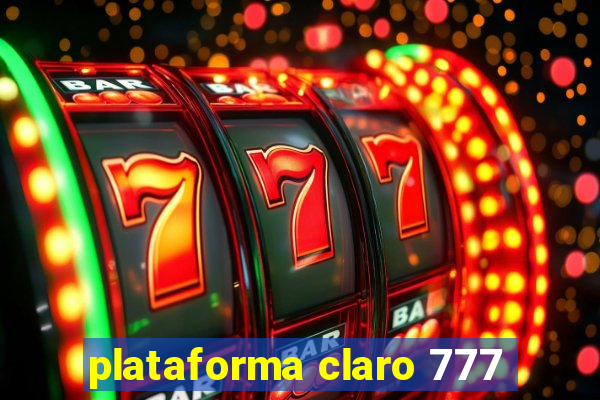 plataforma claro 777